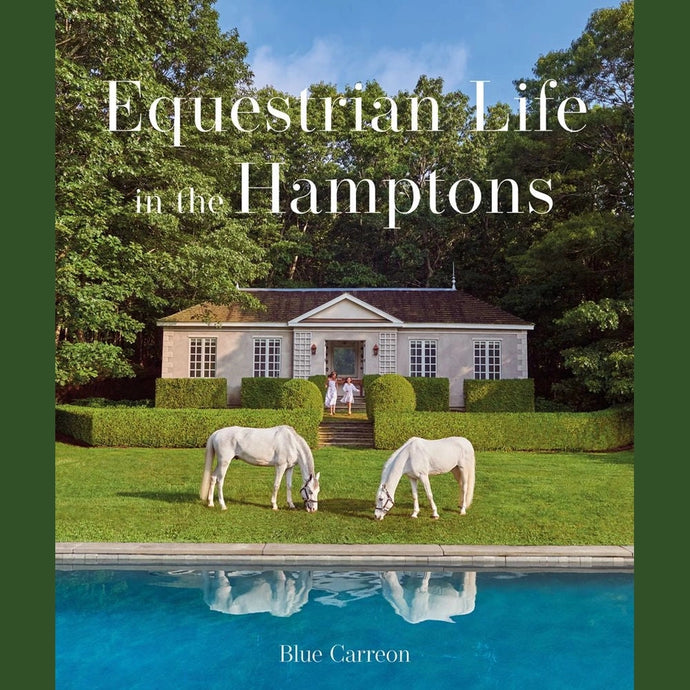 Equestrian Life in the Hamptons Book by Blue Carreon